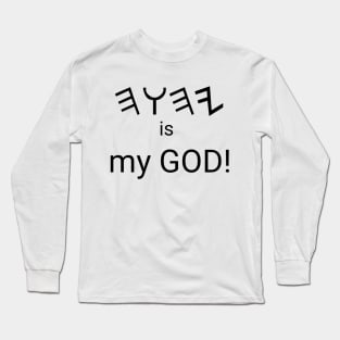 Yahawah is God! Long Sleeve T-Shirt